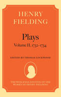Henry Fielding - Plays, Volume II, 1731 - 1734 - 