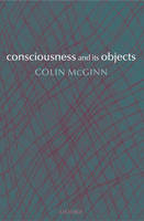 Consciousness and its Objects - Colin McGinn