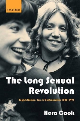 The Long Sexual Revolution - Hera Cook