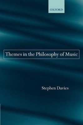 Themes in the Philosophy of Music - Stephen Davies