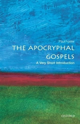 The Apocryphal Gospels - Paul Foster