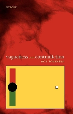 Vagueness and Contradiction - Roy Sorensen