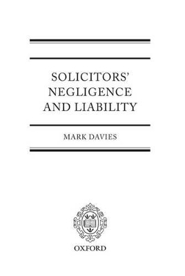 Solicitors' Negligence and Liability - Mark Davies