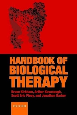 The Handbook of Biological Therapy - Bruce Kirkham, Arthur Kavanaugh, Scott Eric Plevy, Jonathan Barker