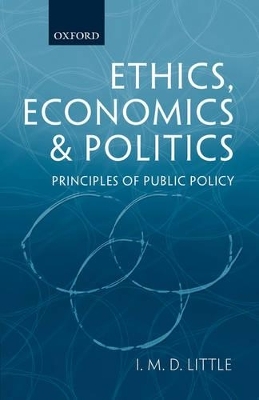 Ethics: Economics, & Politics - I. M. D. Little