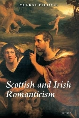 Scottish and Irish Romanticism - Murray Pittock