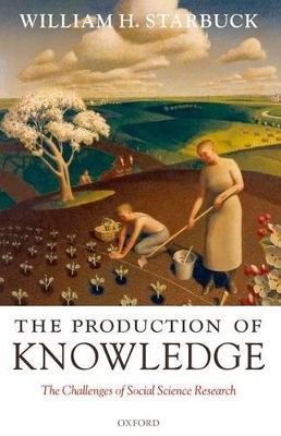 The Production of Knowledge - William H. Starbuck