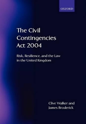 The Civil Contingencies Act 2004 - Clive Walker, James Broderick