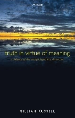 Truth in Virtue of Meaning - Gillian Russell