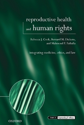 Reproductive Health and Human Rights - Rebecca J. Cook, Bernard M. Dickens, Mahmoud F. Fathalla