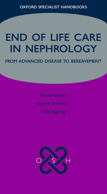 End of Life Care in Nephrology - Edwina A. Brown, E. Joanna Chambers, Celia Eggeling