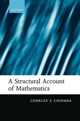 A Structural Account of Mathematics - Charles S. Chihara