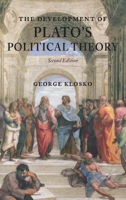 The Development of Plato's Political Theory - George Klosko