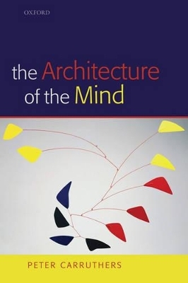 The Architecture of the Mind - Peter Carruthers