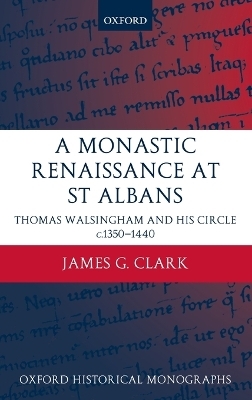 A Monastic Renaissance at St Albans - James G. Clark