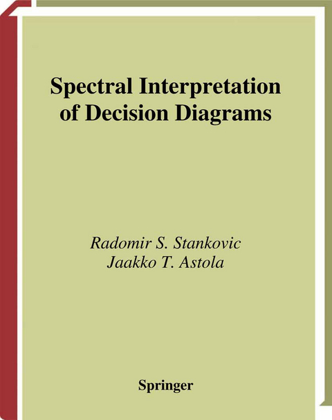 Spectral Interpretation of Decision Diagrams - Radomir Stankovic, Jaakko T. Astola