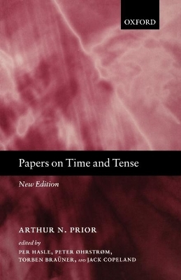 Papers on Time and Tense - Arthur N. Prior