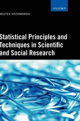 Statistical Principles and Techniques in Scientific and Social Research - Wojtek J. Krzanowski