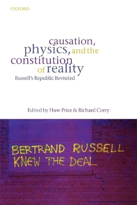 Causation, Physics, and the Constitution of Reality - 