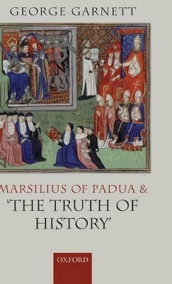 Marsilius of Padua and 'the Truth of History' - George Garnett