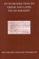 An Introduction to Greek and Latin Palaeography - Edward Maunde Thompson