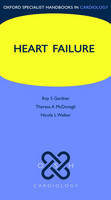 Heart Failure - Roy S. Gardner, Theresa A. McDonagh, Niki L. Walker, Henry Dargie