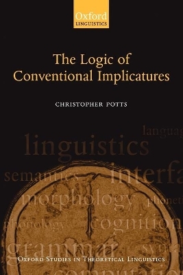 The Logic of Conventional Implicatures - Christopher Potts