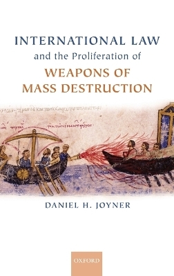 International Law and the Proliferation of Weapons of Mass Destruction - Daniel H. Joyner
