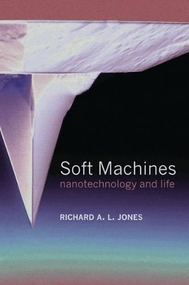 Soft Machines - Richard A. L. Jones