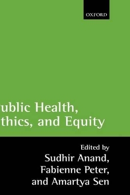 Public Health, Ethics, and Equity - Sudhir Anand, Fabienne Peter, Amartya Sen