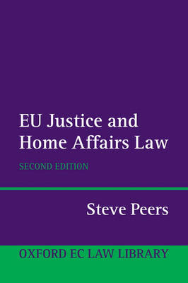EU Justice and Home Affairs Law - Steve Peers