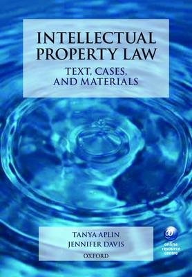 Intellectual Property Law - Tanya Aplin, Jennifer Davis