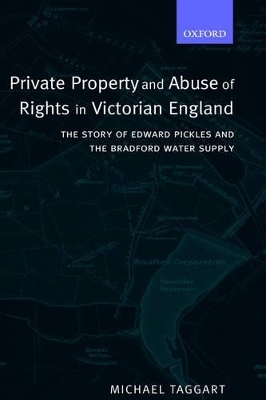 Private Property and Abuse of Rights in Victorian England - Michael Taggart