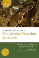 Blackstone's Guide to the Criminal Procedure Rules 2005 - Duncan Atkinson