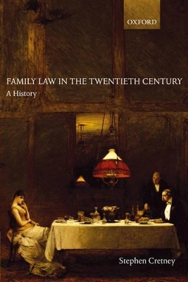 Family Law in the Twentieth Century - Stephen Cretney