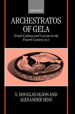 Archestratos of Gela: Greek Culture and Cuisine in the Fourth Century BC -  Archestratos of Gela