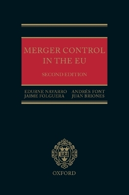 Merger Control in the EU - Edurne Navarro, Andres Font, Jaime Folguera, Juan Briones