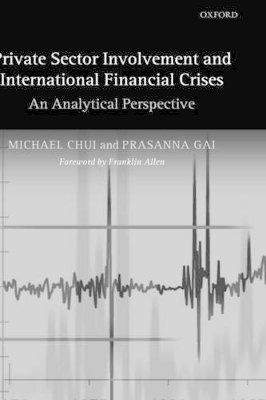 Private Sector Involvement and International Financial Crises - Michael Chui, Prasanna Gai