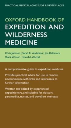 Oxford Handbook of Expedition and Wilderness Medicine - Chris Johnson, Sarah Anderson, Jon Dallimore, Shane Winser, David A. Warrell