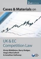 Cases and Materials on UK and EC Competition Law - Kirsty Middleton, Barry Rodger, Angus MacCulloch, Jonathan Galloway