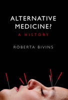 Alternative Medicine? - Roberta Bivins