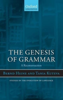 The Genesis of Grammar - Bernd Heine, Tania Kuteva