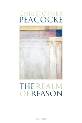 The Realm of Reason - Christopher Peacocke