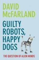 Guilty Robots, Happy Dogs - David McFarland