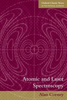 Atomic and Laser Spectroscopy - Alan Corney