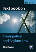 Textbook on Immigration and Asylum Law - Gina Clayton