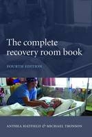 The Complete Recovery Room Book - Anthea Hatfield, Michael Tronson