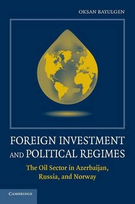 Foreign Investment and Political Regimes - Oksan Bayulgen