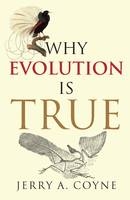 Why Evolution is True - Jerry A. Coyne
