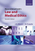 Mason and McCall Smith's Law and Medical Ethics - Kenyon Mason, Graeme Laurie